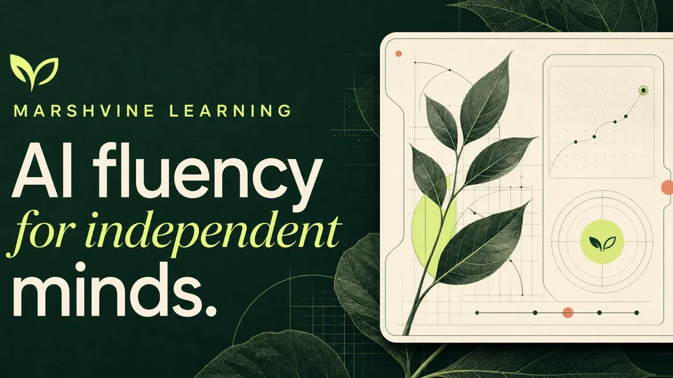Marshvine Learning — AI is already in the classroom. We teach students how to think with it.
